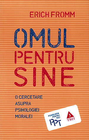 Omul pentru sine  - O cercetare asupra psihologiei moralei 