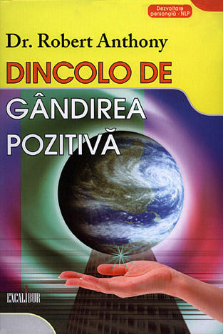 Dincolo de gândirea pozitivă 