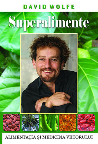 Superalimente  - alimentaţia şi medicina viitorului 