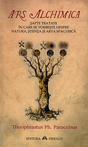 Ars Alchimica  - şapte tratate în care se vorbeşte despre natura, ştiinţa şi arta spagyrică 