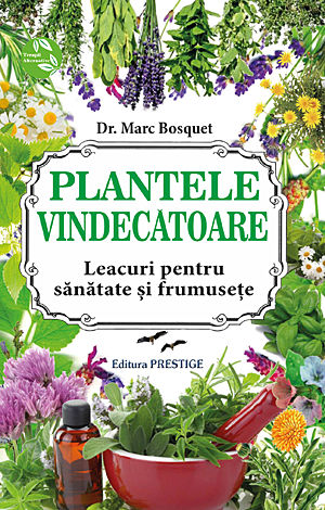 Plantele vindecătoare  - leacuri pentru sănătate şi frumuseţe 