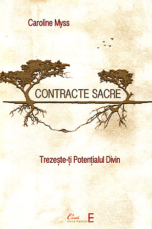 Contracte sacre  - trezeşte-ţi potenţialul divin 