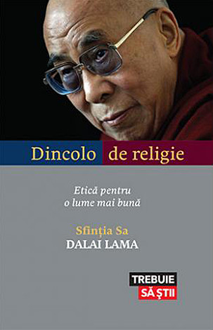 Dincolo de religie  - etică pentru o lume mai bună 