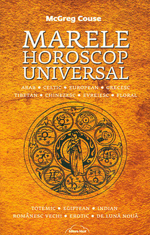 Marele horoscop universal  - totul despre zodia ta 