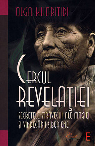 Cercul revelaţiei  - secretele străvechi ale magiei şi vindecării siberiene 