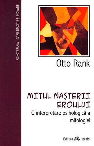 Mitul naşterii eroului  - o interpretare psihologică a mitologiei 
