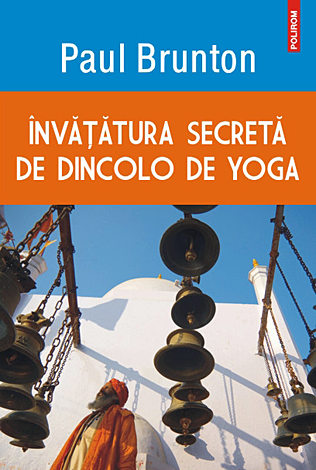Învăţătura secretă de dincolo de yoga 