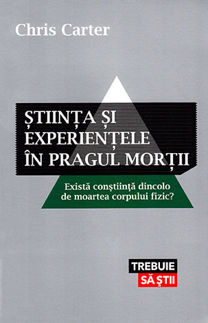 Ştiinţa şi experienţele în pragul morţii  - există conştiinţă dincolo de moartea corpului fizic? 