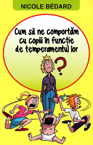 Cum să ne comportăm cu copiii în funcţie de temperamentul lor 