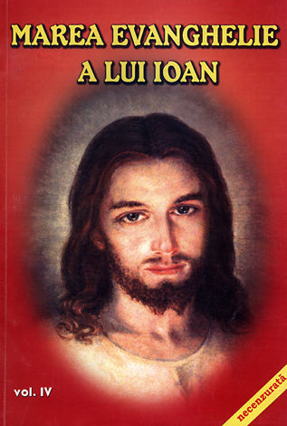 Marea Evanghelie a lui Ioan - vol. 4 