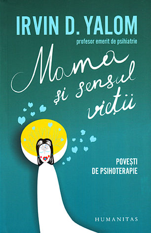 Mama şi sensul vieţii  - poveşti de psihoterapie 