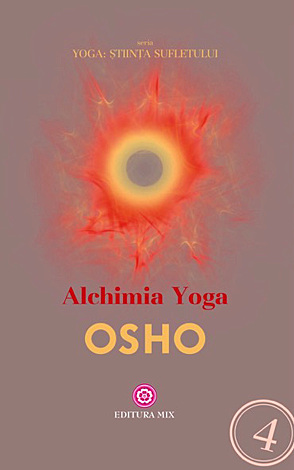 Alchimia yoga  - comentarii asupra Sutrelor Yoga ale lui Patanjali 