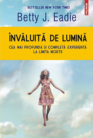 Învăluită de lumină  - cea mai profundă şi completă experienţă la limita morţii 