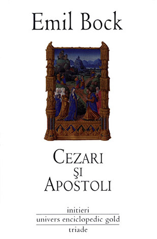 Cezari şi Apostoli  - contribuţii la istoria spirituală a omenirii 
