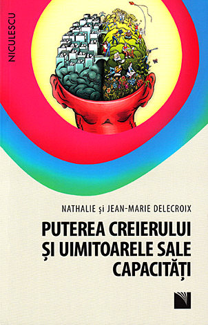Puterea creierului şi uimitoarele sale capacităţi 