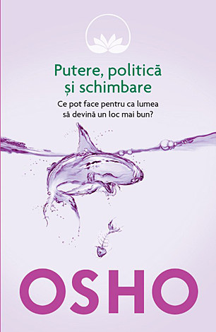 Putere, politică şi schimbare  - ce pot face pentru ca lumea să devină un loc mai bun? 