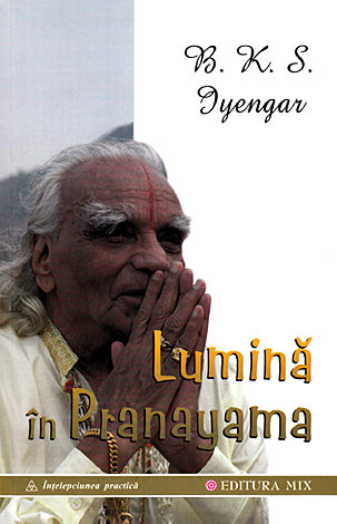 Lumină în pranayama  - ghidul complet al artei respiraţiei 