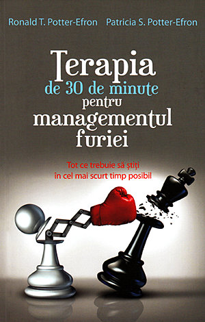 Terapia de 30 de minute pentru managementul furiei  - tot ce trebuie să ştiţi în cel mai scurt timp posibil 