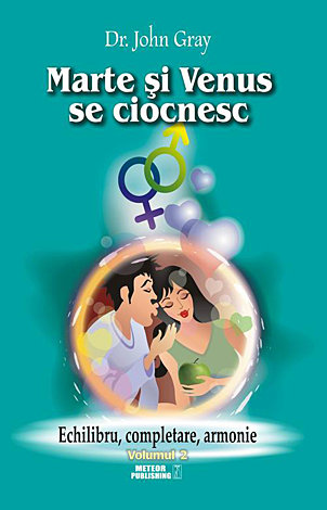 Marte şi Venus se ciocnesc - vol. 2  - echilibru, completare, armonie 