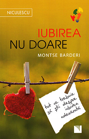 Iubirea nu doare  - tot ce trebuie să ştii despre iubirea adevărată 