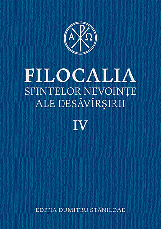 Filocalia IV  - sfintelor nevoinţe ale desăvîrşirii 