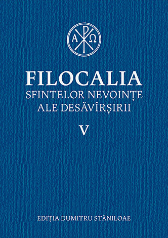 Filocalia V  - sfintelor nevoinţe ale desăvîrşirii 