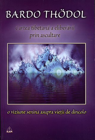 Bardo Thödol  - cartea tibetană a eliberării prin ascultare 