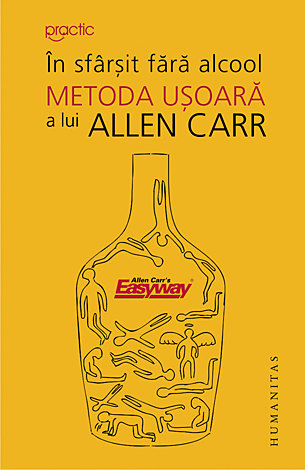 În sfârşit fără alcool  - metoda uşoară a lui Allen Carr 