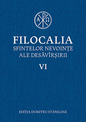 Filocalia VI  - sfintelor nevoinţe ale desăvîrşirii 