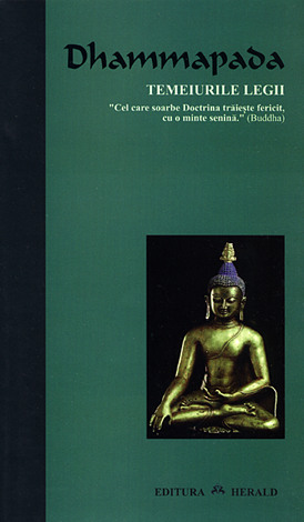 Dhammapada  - temeiurile legii (ediţia a doua) 
