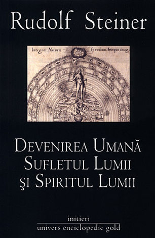 Devenirea umană, sufletul lumii şi spiritul lumii  - omul ca entitate corporal-sufletească în relaţia sa cu lumea 