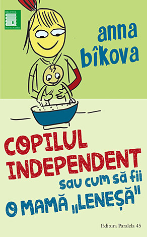 Copilul independent sau cum să fii o mamă 