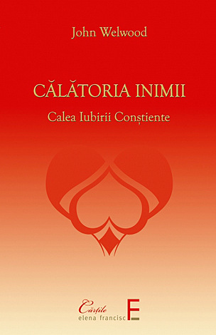 Călătoria inimii  - calea iubirii conştiente 