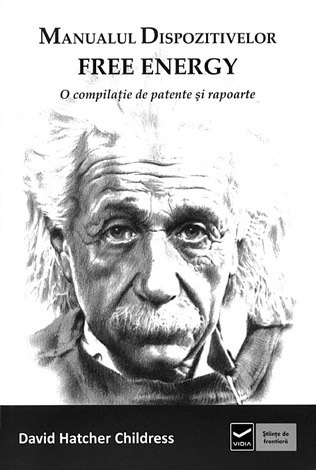 Manualul dispozitivelor free energy  - o compilaţie de patente şi rapoarte 