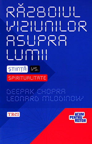 Războiul viziunilor asupra lumii  - ştiinţă vs. spiritualitate 