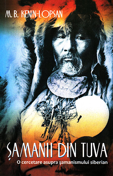 Şamanii din Tuva  - o cercetare asupra şamanismului siberian 