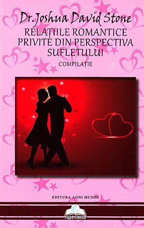 Relaţiile romantice privite din perspectiva sufletului  - compilaţie 