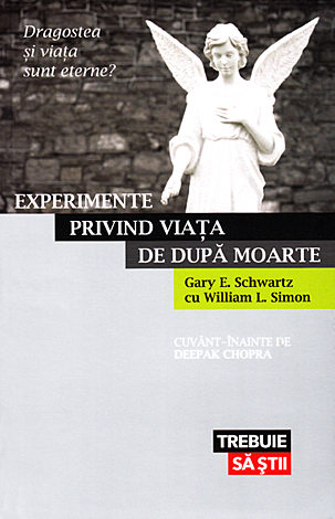 Experimente privind viaţa de după moarte  - dragostea şi viaţa sunt eterne? 