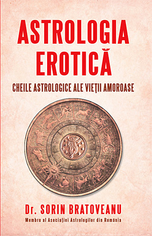 Astrologia erotică  - cheile astrologice ale vieţii amoroase 