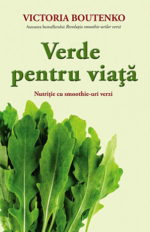 Verde pentru viaţă  - nutriţie cu smoothie-uri verzi 