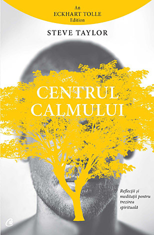 Centrul calmului  - reflecții şi meditații pentru trezirea spirituală 