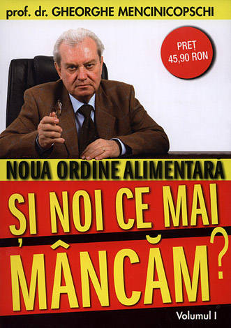 Şi noi ce mai mâncăm? - vol. 1  - noua ordine alimentară 