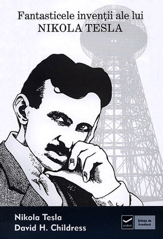 Fantasticele invenţii ale lui Nikola Tesla 