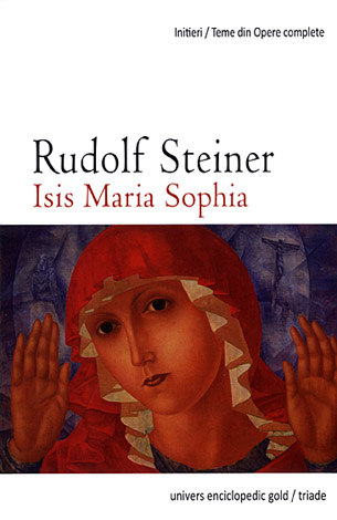 Isis Maria Sophia  - misiunea sa şi a noastră 