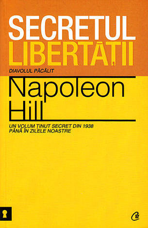 Secretul libertăţii  - diavolul păcălit - Un volum  ţinut secret din 1938 până în zilele noastre 