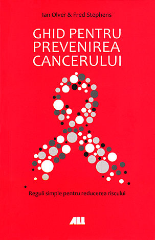 Ghid pentru prevenirea cancerului  - reguli simple pentru reducerea riscului 