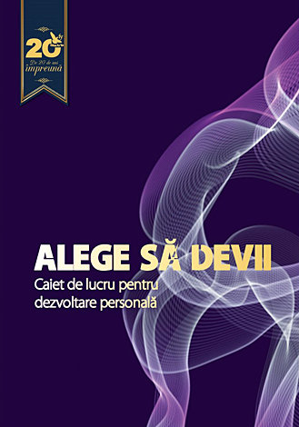 Alege să devii  - caiet de lucru pentru dezvoltare personală 