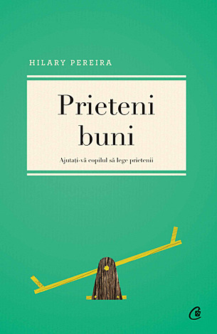 Prieteni buni  - ajutaţi-vă copilul să lege prietenii 