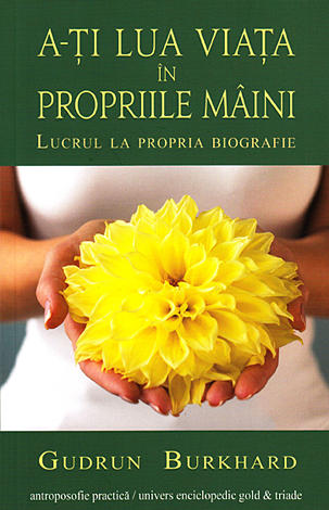 A-ţi lua viaţa în propriile mâini  - lucrul la propria biografie 