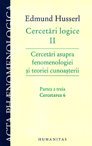 Cercetări logice - vol. 2  - cercetări asupra fenomenologiei şi teoriei cunoaşterii 